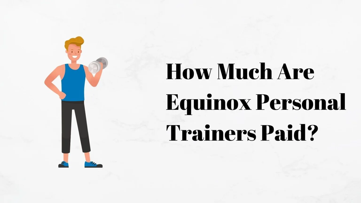 How Much Are Equinox Personal Trainers Paid? | Personal Trainers