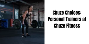 Chuze Choices Personal Trainers at Chuze Fitness